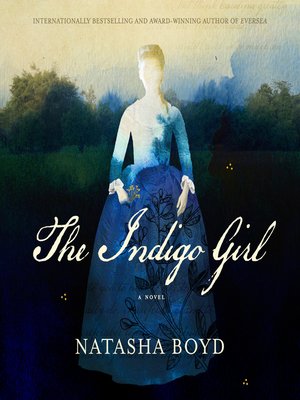 The Indigo Girl By Natasha Boyd · OverDrive: Ebooks, Audiobooks, And ...